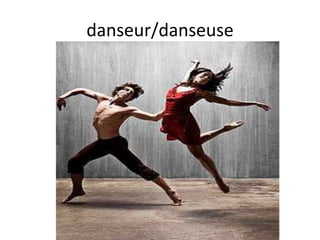 danseur/danseuse
 