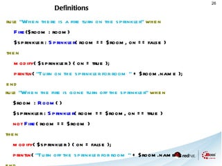 Iterative improves to JRules syntax with Clips functionality Drools 4 More declarative 