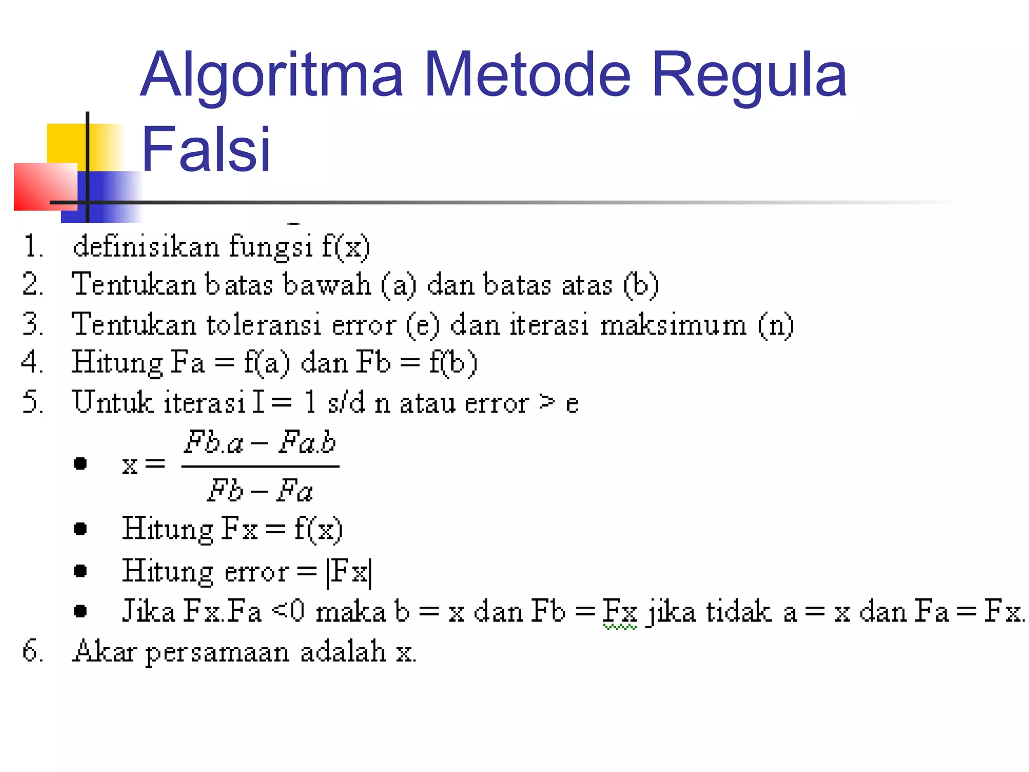 Algoritma Metode Regula
Falsi

 