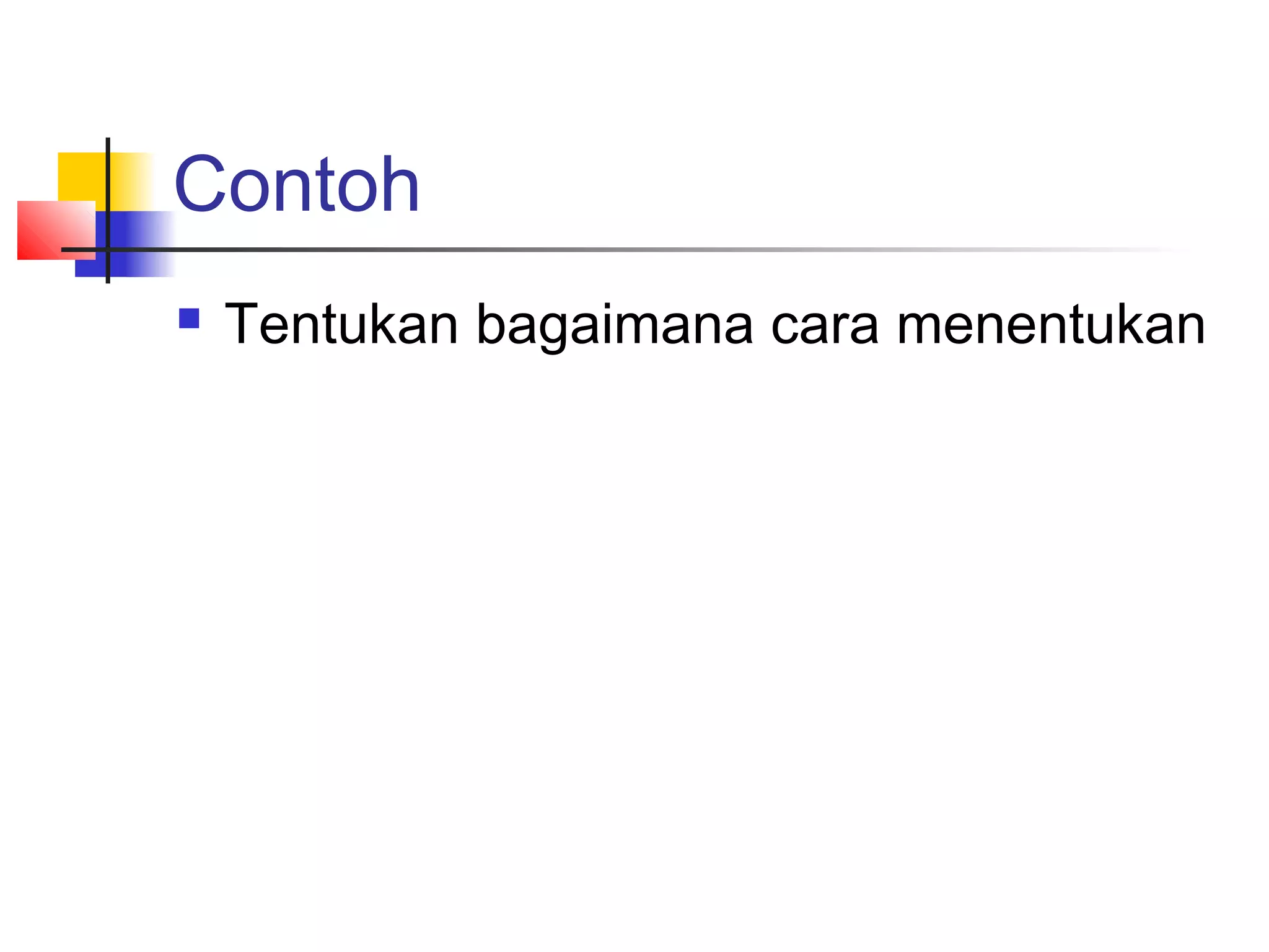 Contoh


Tentukan bagaimana cara menentukan

 