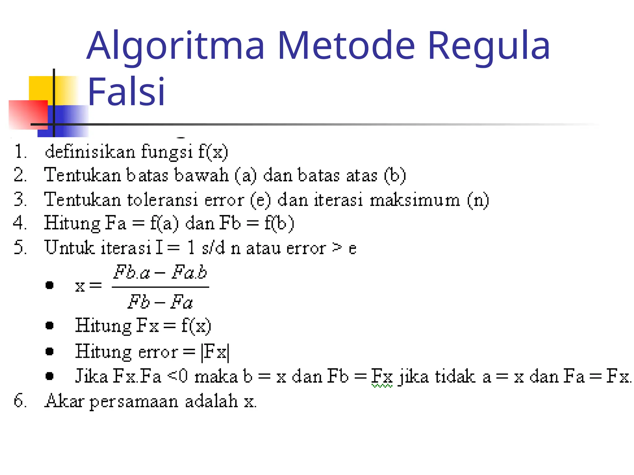 Algoritma Metode Regula
Falsi
 