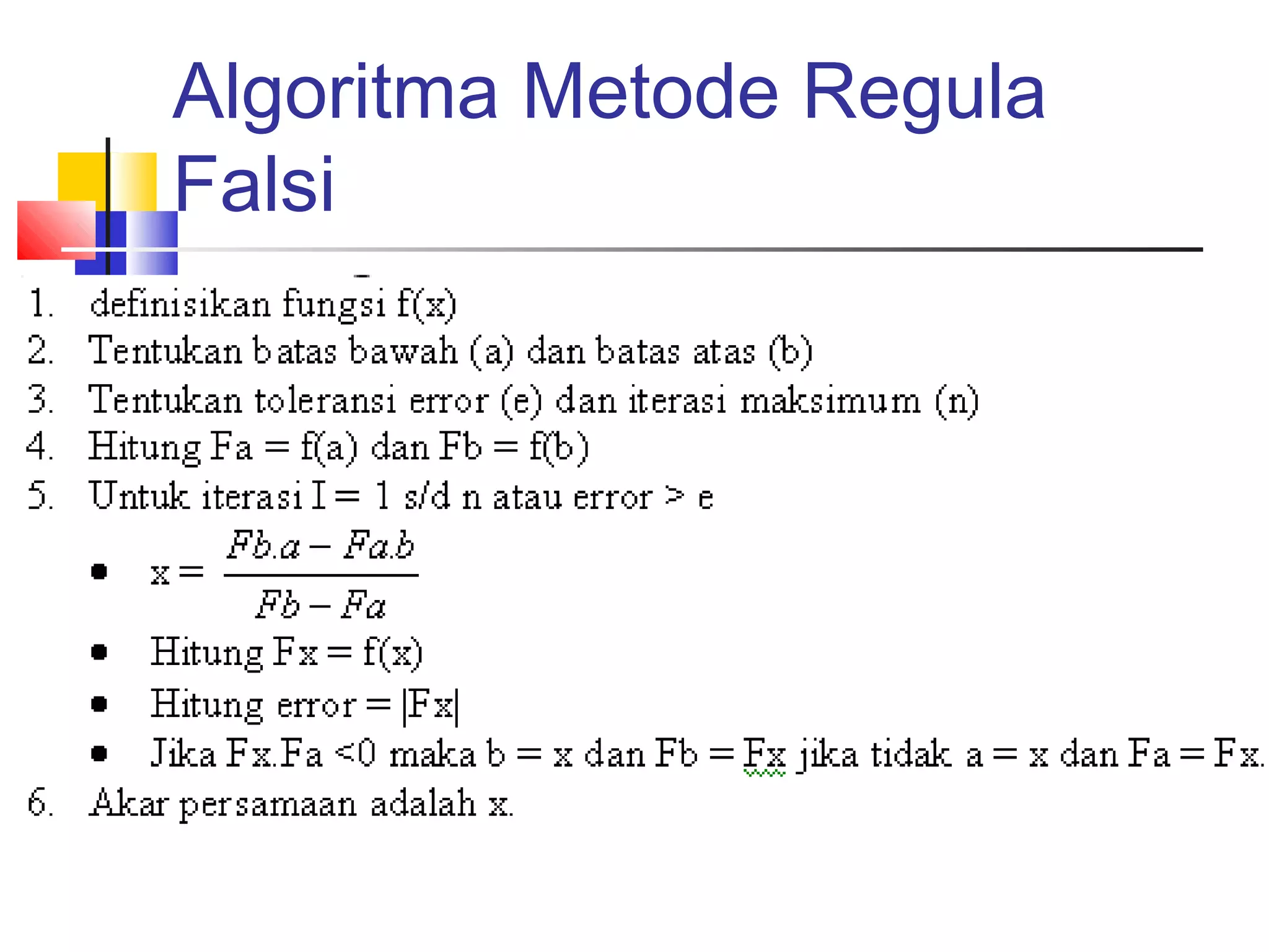Algoritma Metode Regula
Falsi

 