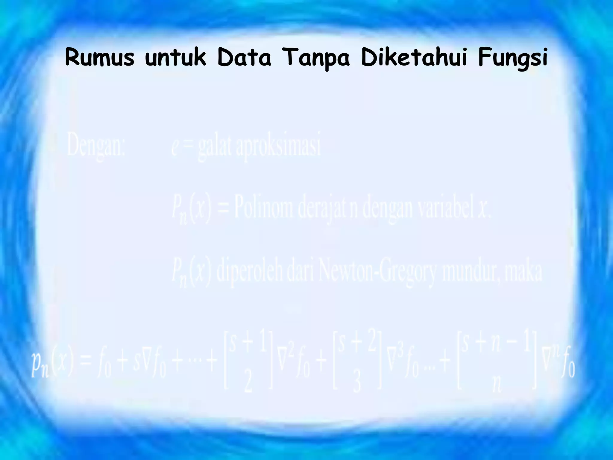 Rumus untuk Data Tanpa Diketahui Fungsi
 
