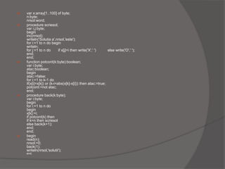  var x:array[1..100] of byte;
n:byte;
nrsol:word;
 procedure scriesol;
var i,j:byte;
begin
inc(nrsol);
writeln('Solutia a',nrsol,'este');
for i:=1 to n do begin
writeln;
for j:=1 to n do if x[j]=i then write('X',' ') else write('O',' ');
end;
end;
 function potcont(k:byte):boolean;
var i:byte;
atac:boolean;
begin
atac:=false;
for i:=1 to k-1 do
if(x[i]=x[k]) or (k-i=abs(x[k]-x[i])) then atac:=true;
potcont:=not atac;
end;
 procedure back(k:byte);
var i:byte;
begin
for i:=1 to n do
begin
x[k]:=i;
if potcont(k) then
if k=n then scriesol
else back(k+1);
end;
end;
 begin
read(n);
nrsol:=0;
back(1);
writeln(nrsol,'solutii');
end.
 