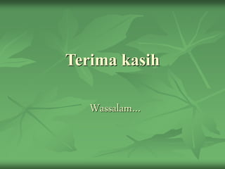 Terima kasih
Wassalam…
 