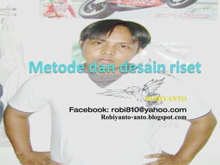 ROBIYANTO Facebook: robi810@yahoo.com Robiyanto-anto.blogspot.com 