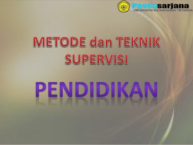 Metode Dan Teknik Supervisi Pendidikan