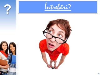 Întrebări? 
? 
Macro Training 
19 
 