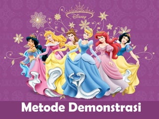 Metode Demonstrasi
 