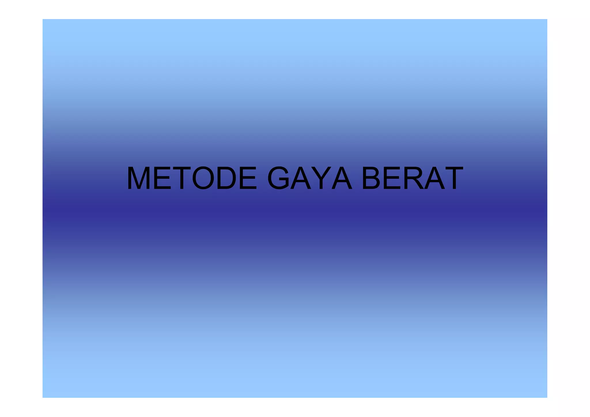 Metode Gaya Berat2 compatibility mode PPT metode-gaya-berat2-compatibility-mode-ppt