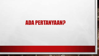ADA PERTANYAAN?

 