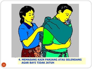 4. MEMASANG KAIN PANJANG ATAU SELENDANG  AGAR BAYI TIDAK JATUH 