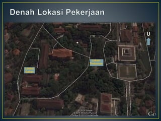 Lokasi
Timbunan
Lokasi
Galian
U
 