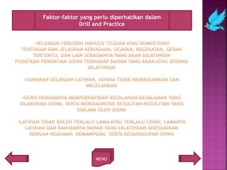 MENU
Faktor-faktor yang perlu diperhatikan dalam
Drill and Practice