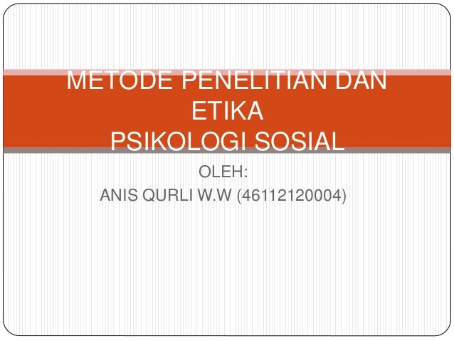 Metode Penelitian Dan Etika Dalam Psikologi Sosial
