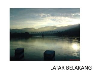 LATAR BELAKANG
 