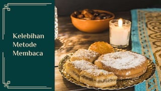 Kelebihan
Metode
Membaca
 