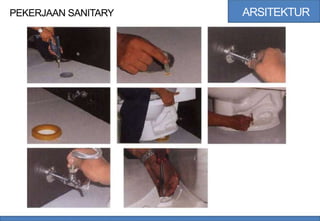 ARSITEKTUR
PEKERJAAN SANITARY
 