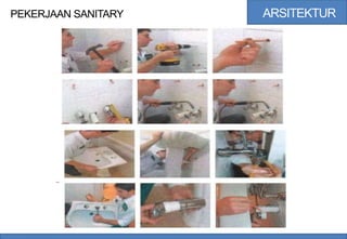 ARSITEKTUR
PEKERJAAN SANITARY
 