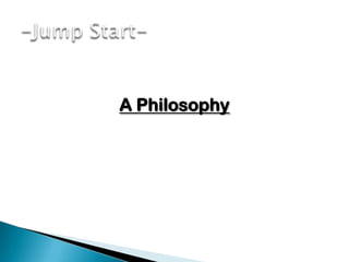 A Philosophy
 