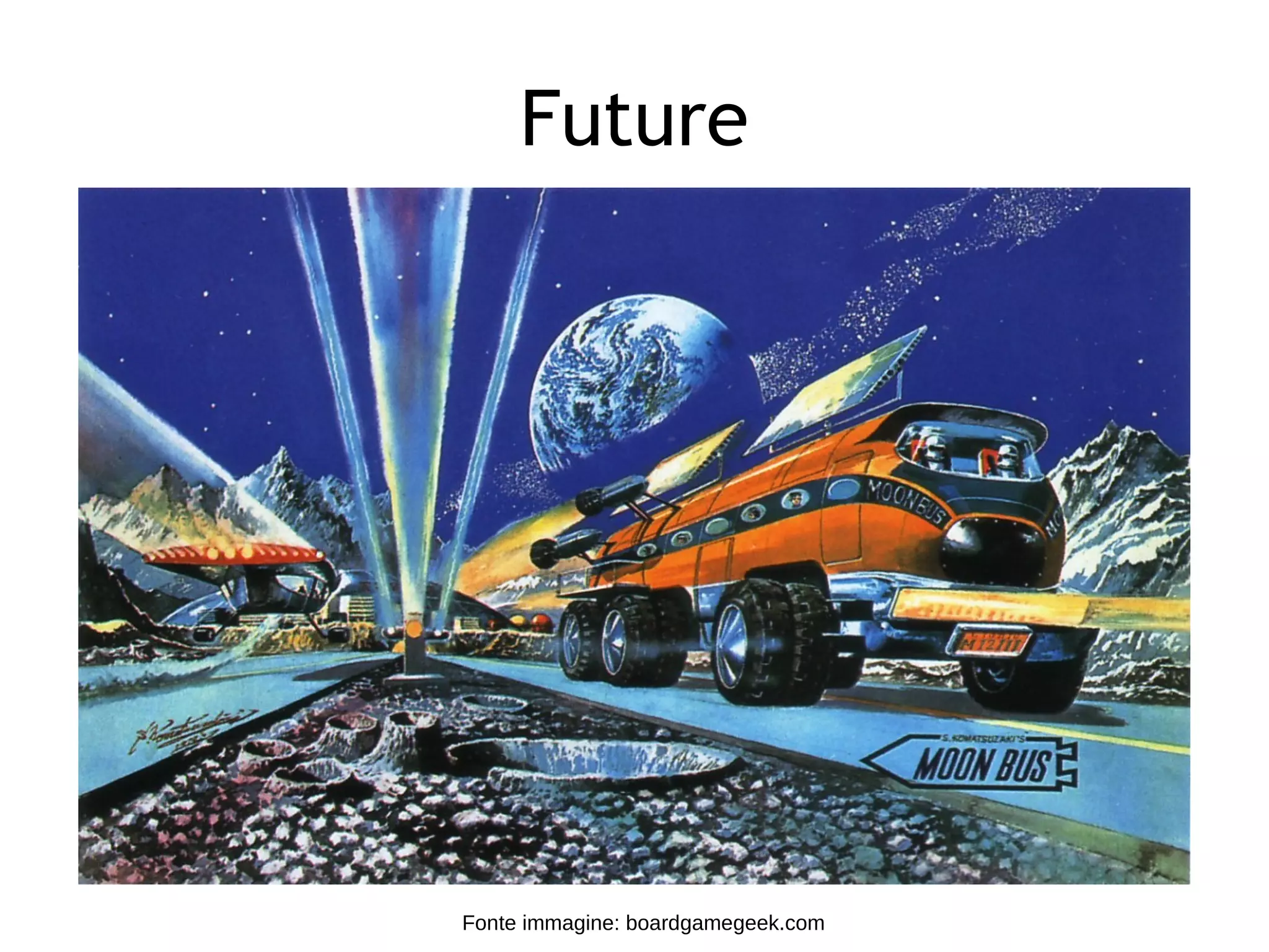 Future
Fonte immagine: boardgamegeek.com
 