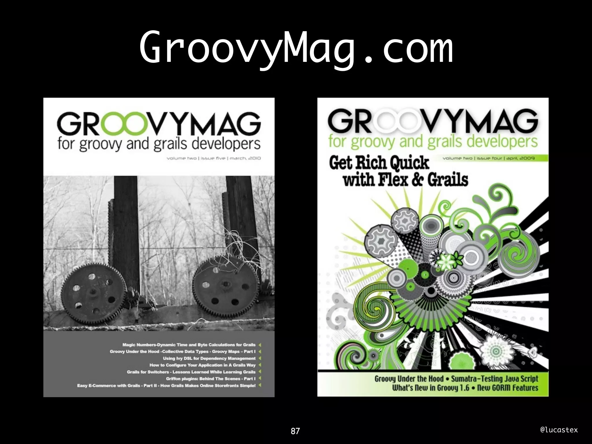 GroovyMag.com




      87        @lucastex
 