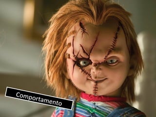 Comportamento
Comportamento
 