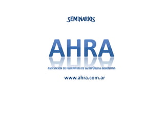 www.ahra.com.ar
SEMINARIOS
 