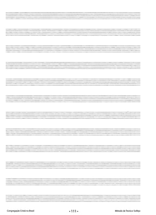 Congregação Cristã no Brasil Método de Teoria e Solfejo
• 111 •
 