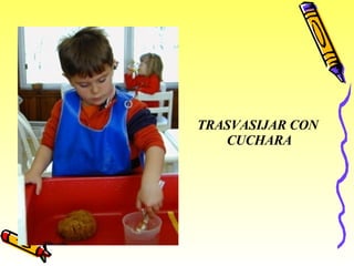 TRASVASIJAR CON  CUCHARA 