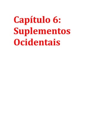 Capítulo 6:
Suplementos
Ocidentais
 