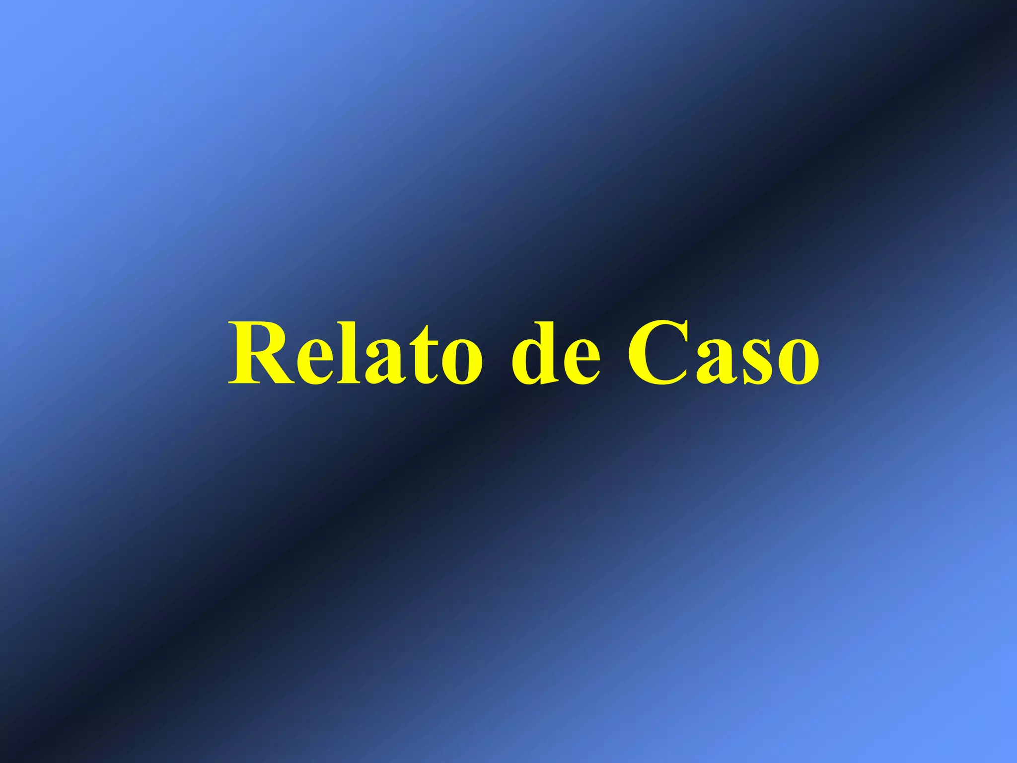 Relato de Caso