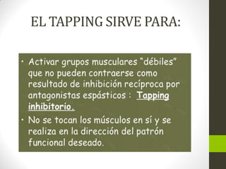 EL TAPPING SIRVE PARA:
 