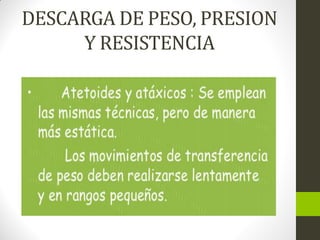 DESCARGA DE PESO, PRESION
Y RESISTENCIA
 
