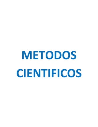 METODOS
CIENTIFICOS
 