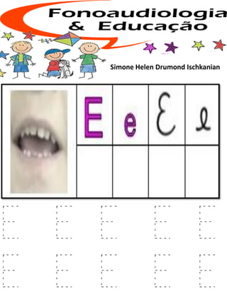 Simone Helen Drumond Ischkanian
E E E E E
E E E E E
 