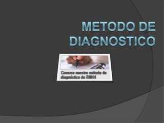 METODO DE DIAGNOSTICO 