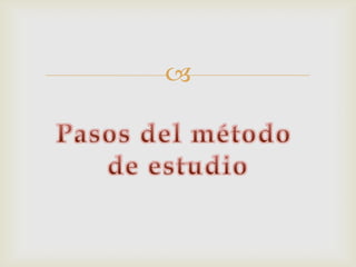 Pasos del método de estudio
