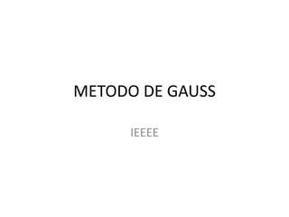 METODO DE GAUSS IEEEE 