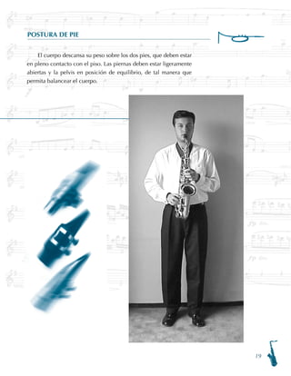 19
POSTURA DE PIE
El cuerpo descansa su peso sobre los dos pies, que deben estar
en pleno contacto con el piso. Las piernas deben estar ligeramente
abiertas y la pelvis en posición de equilibrio, de tal manera que
permita balancear el cuerpo.
 