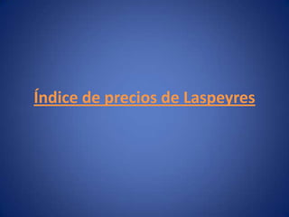 Índice de precios de Laspeyres 