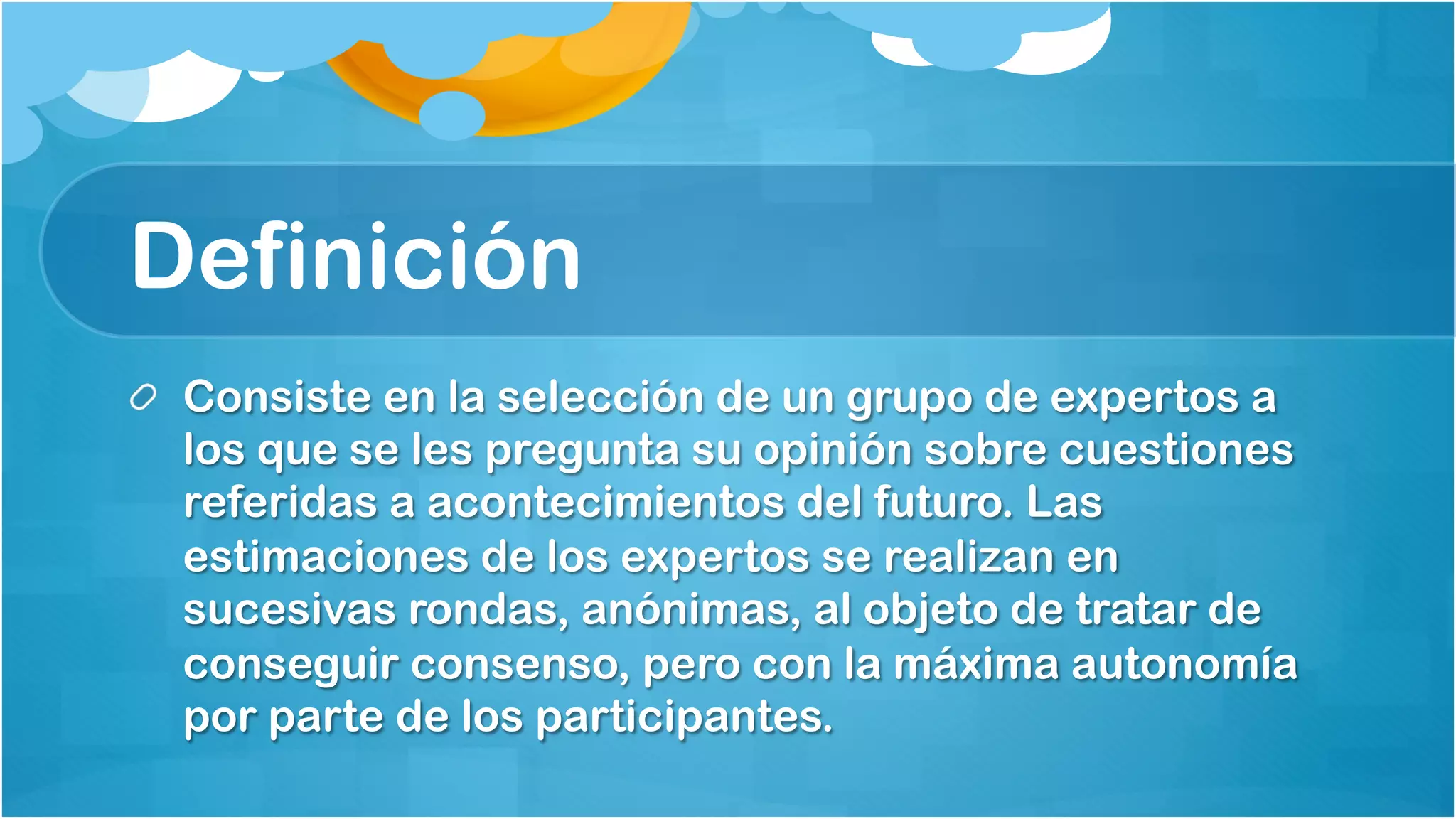 Características
ANONIMATO: no debe existir contacto entre los
participantes, pero el administrador/gestor de la
encuesta sí puede identificar a cada participante y sus
respuestas.
ITERACION: se pueden manejar tantas rondas como
sean necesarias.
Método Delphi, Yesith Valencia MsC 4
 