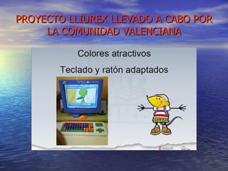 PROYECTO LLIUREX LLEVADO A CABO POR LA COMUNIDAD VALENCIANA 