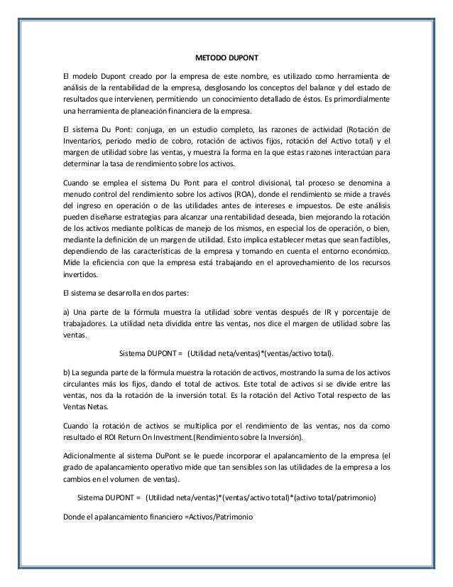 modelo dupont La gráfica du pont constituye un resumen del análisis de las razones financieras si se logra vender con eficiencia, se cumple el primer objetivo del modelo,. modelo dupont La gráfica du pont constituye un resumen del análisis de las razones financieras si se logra vender con eficiencia, se cumple el primer objetivo del modelo,.