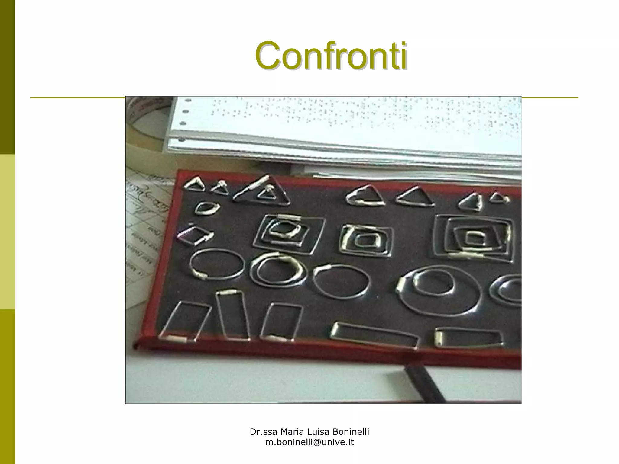 Dr.ssa Maria Luisa Boninelli
m.boninelli@unive.it
ConfrontiConfronti
 