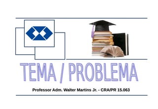 Professor Adm. Walter Martins Jr. - CRA/PR 15.063Professor Adm. Walter Martins Jr. - CRA/PR 15.063
 