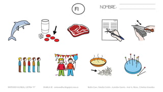 FI NOMBRE:
METODO GLOBAL, LETRA “F” HABLA-M cortes0alba.blogspot.com.es Belén Caro, Natalia Cortés , Lourdes García , José A. Mora , Cristina González
 