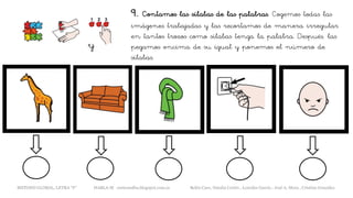 9. Contamos las sílabas de las palabras. Cogemos todas las
imágenes trabajadas y las recortamos de manera irregular
en tantos trozos como sílabas tenga la palabra. Después, las
pegamos encima de su igual y ponemos el número de
sílabas.
y
METODO GLOBAL, LETRA “F“ HABLA-M cortes0alba.blogspot.com.es Belén Caro, Natalia Cortés , Lourdes García , José A. Mora , Cristina González
 