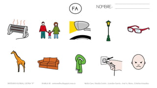 FA NOMBRE:
METODO GLOBAL, LETRA “F” HABLA-M cortes0alba.blogspot.com.es Belén Caro, Natalia Cortés , Lourdes García , José A. Mora , Cristina González
 