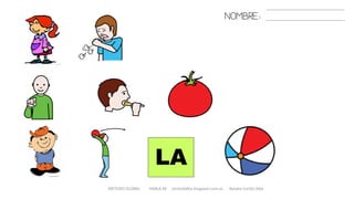 LA
METODO GLOBAL HABLA-M cortes0alba.blogspot.com.es Natalia Cortés Alba
NOMBRE:
 